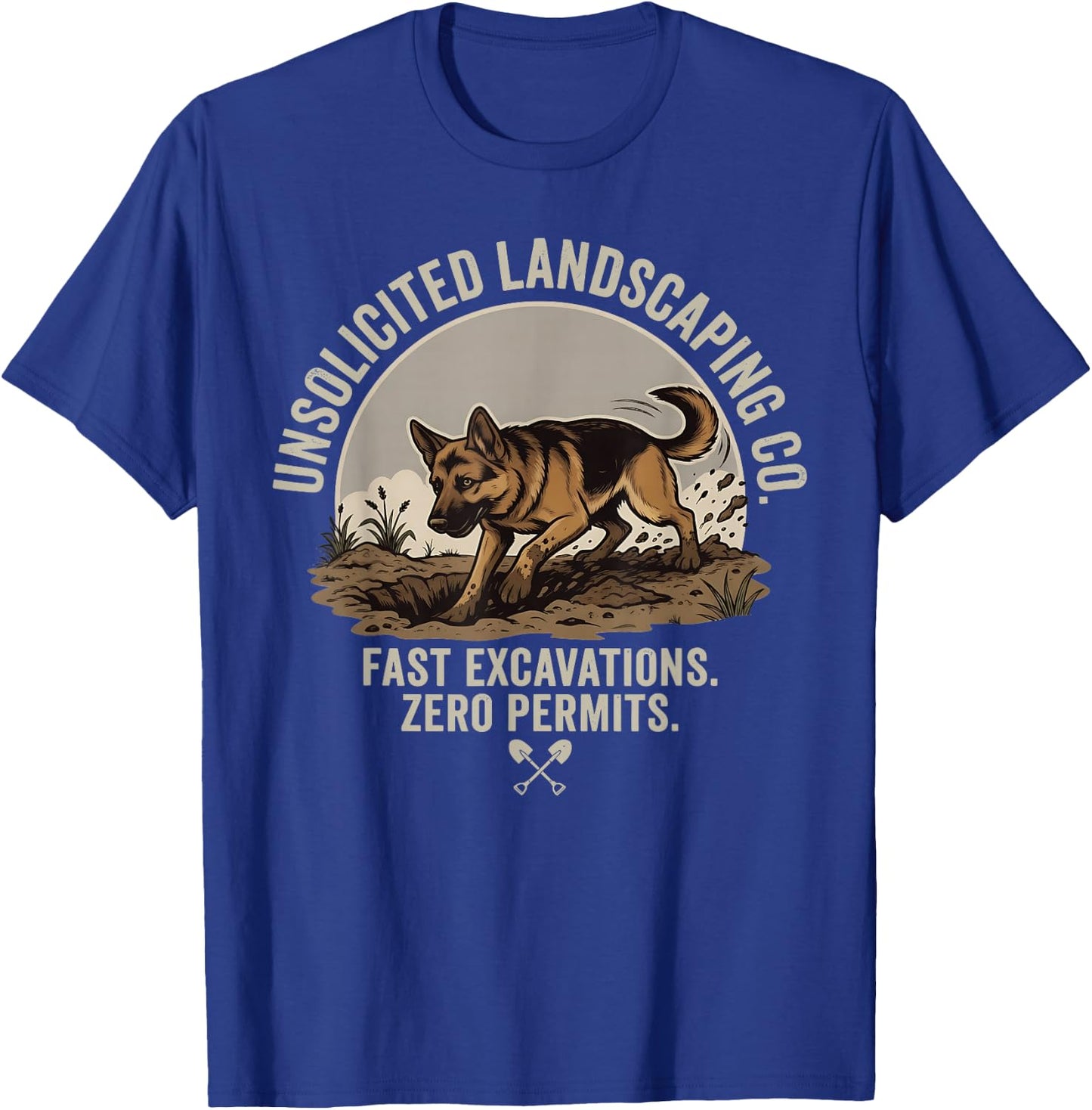 Unsolicited Landscaping Co Fast Excavations Zero Permits Dog T-Shirt - T-Shirt | Royal
