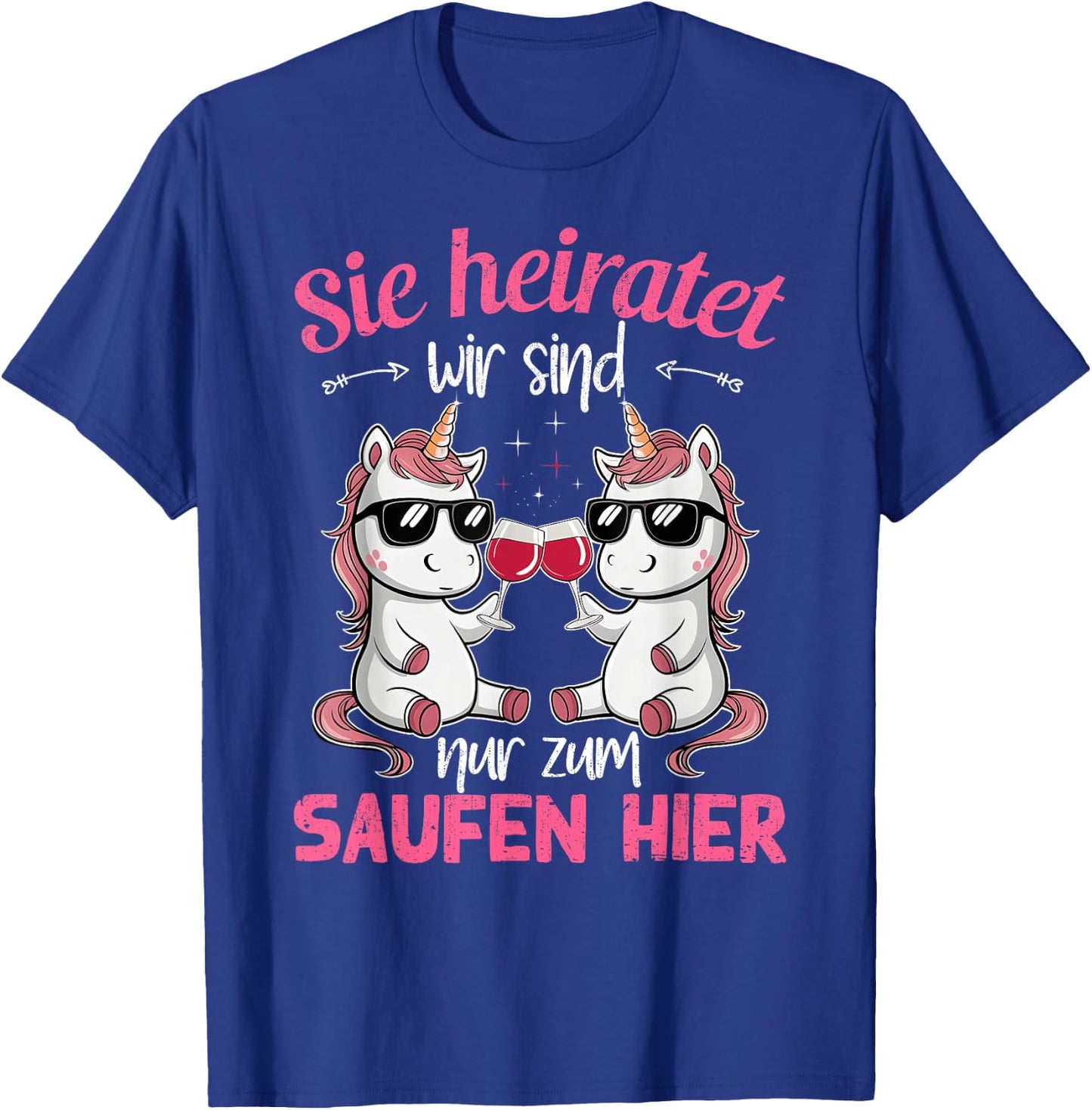 Sie heiratet wir sind nur zum Saufen hier Braut Funny JGA , black T-Shirt - T-Shirt | Royal