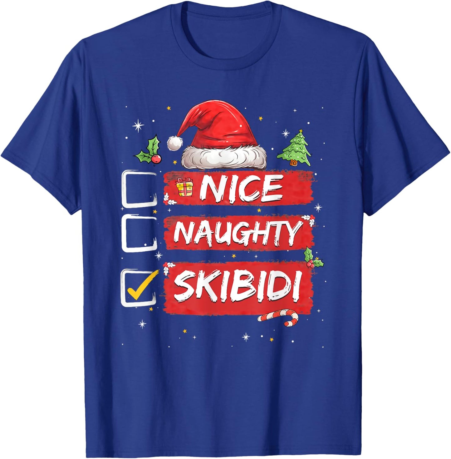 Nice Naughty Skibidi List Santa Claus Sarcastic T-Shirt - T-Shirt | Royal