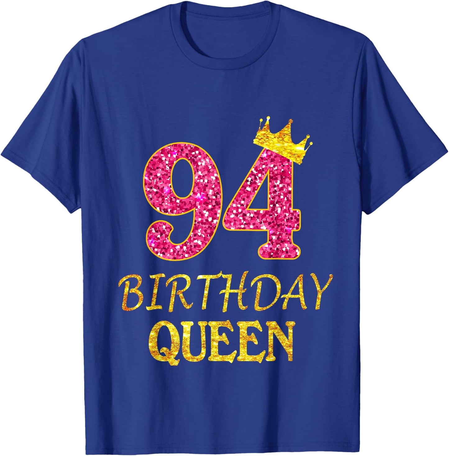 Pink Crown 94 Birthday Girl Queen Shirt 94 Years Old T-Shirt - T-Shirt | Royal