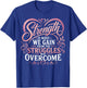Strength is What We Gain from The Struggles We Overcome T-Shirt - T-Shirt | Royal