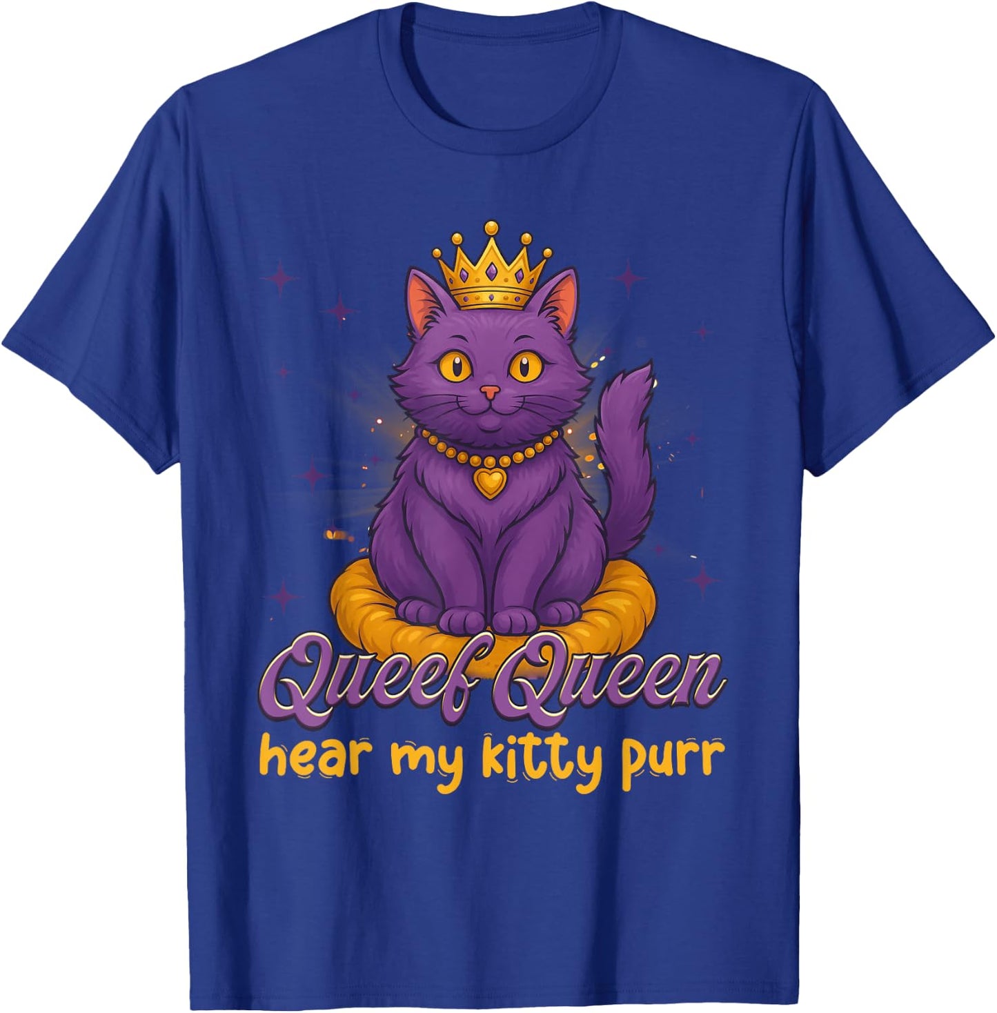 Funny Queef Queen Cat Inappropriate Dirty Adult Humor Jokes T-Shirt - T-Shirt | Royal