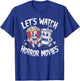 Let's Watch Horror Movies Halloween Costume T-Shirt - T-Shirt | Royal