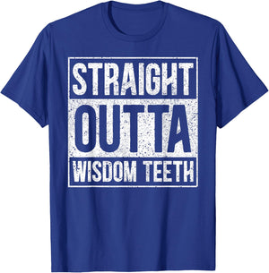 Straight Outta Wisdom Teeth Wisdom Tooth Removal Extraction T-Shirt - T-Shirt | Royal