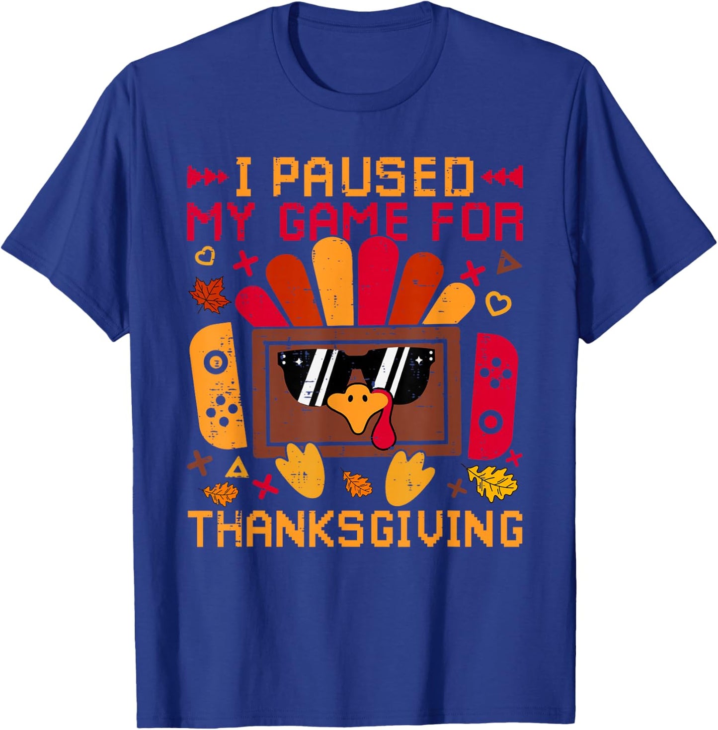 I Paused My Game For Thanksgiving Game Controller Turkey T-Shirt - T-Shirt | Royal