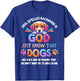 Dog Spelled Backwards Is God Just Know That Dogs Are God's T-Shirt - T-Shirt | Royal