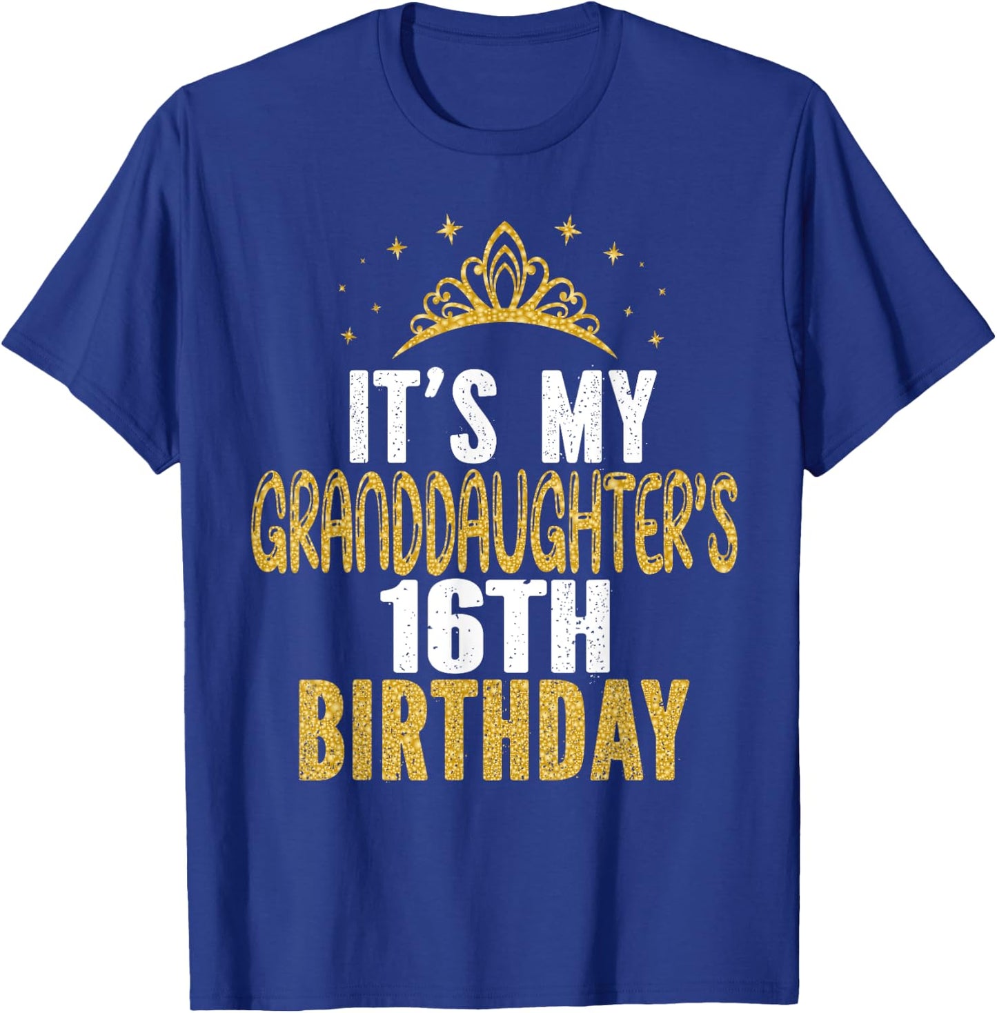 It's My Granddaughter's 16th Birthday 16 Years Old Girl T-Shirt - T-Shirt | Royal