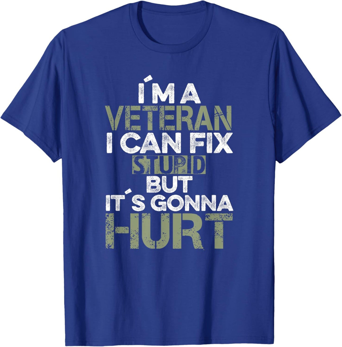 I'm a Veteran I can fix Stupid it's Gonna Hurt Funny T-Shirt - T-Shirt | Royal