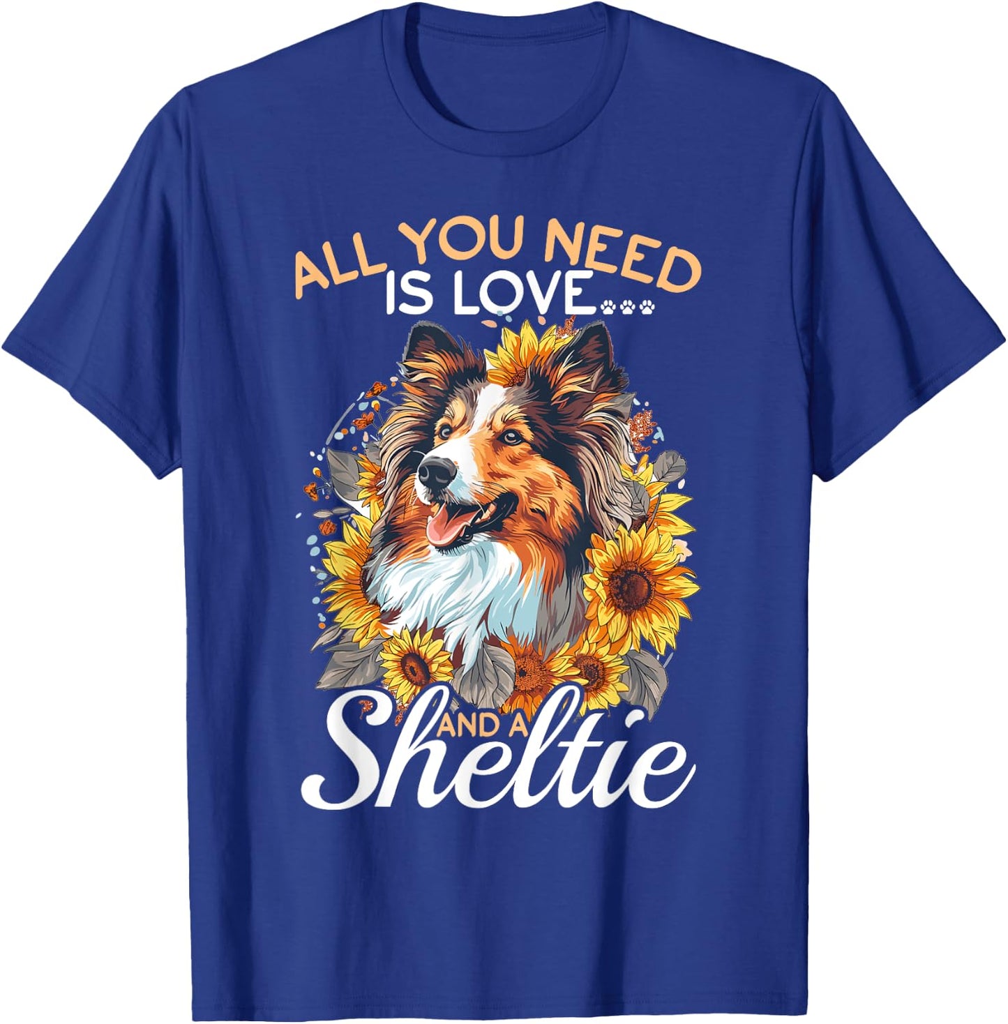Shetland Sheepdog Dog Sheltie - All you need is Love Men Women Girls Kids T-Shirt - T-Shirt | Royal
