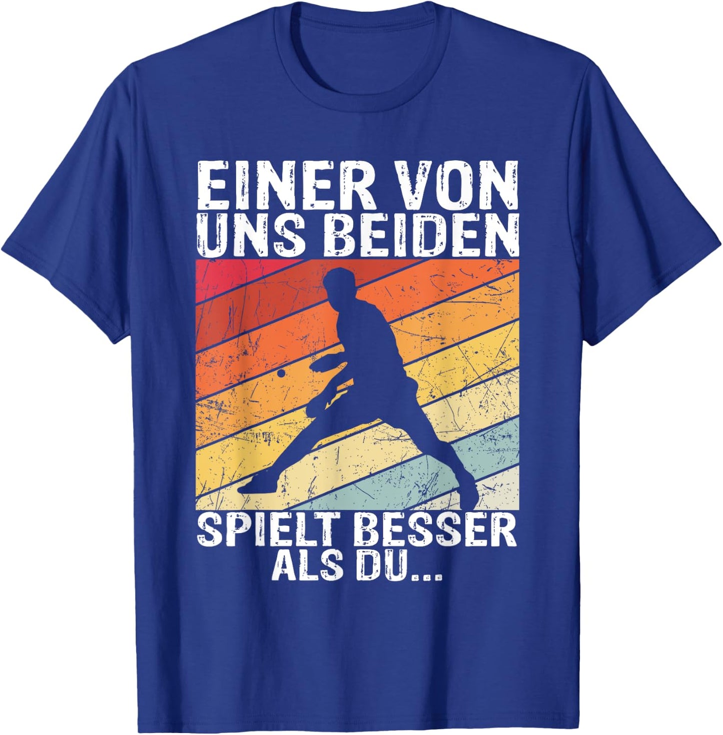 Tischtennis - Einer von uns beiden spielt besser als du T-Shirt - T-Shirt | Royal