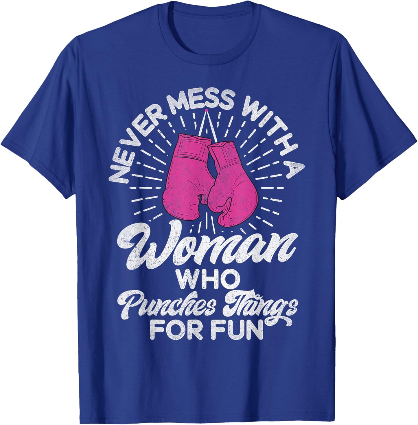 Never mess with a woman who beats things for fun boxing T-Shirt - T-Shirt | Royal