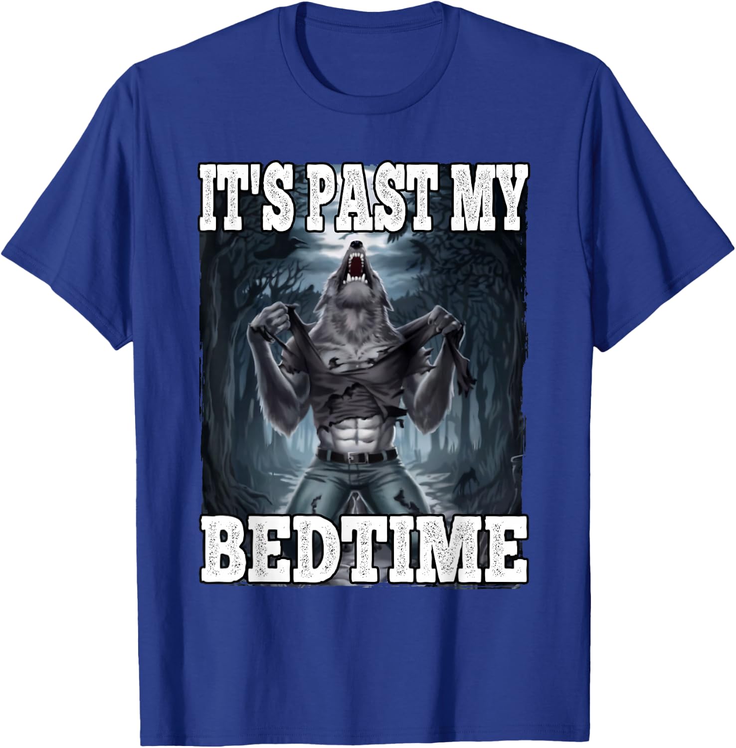 It's Past My Bedtime Funny Werewolf Meme T-Shirt - T-Shirt | Royal