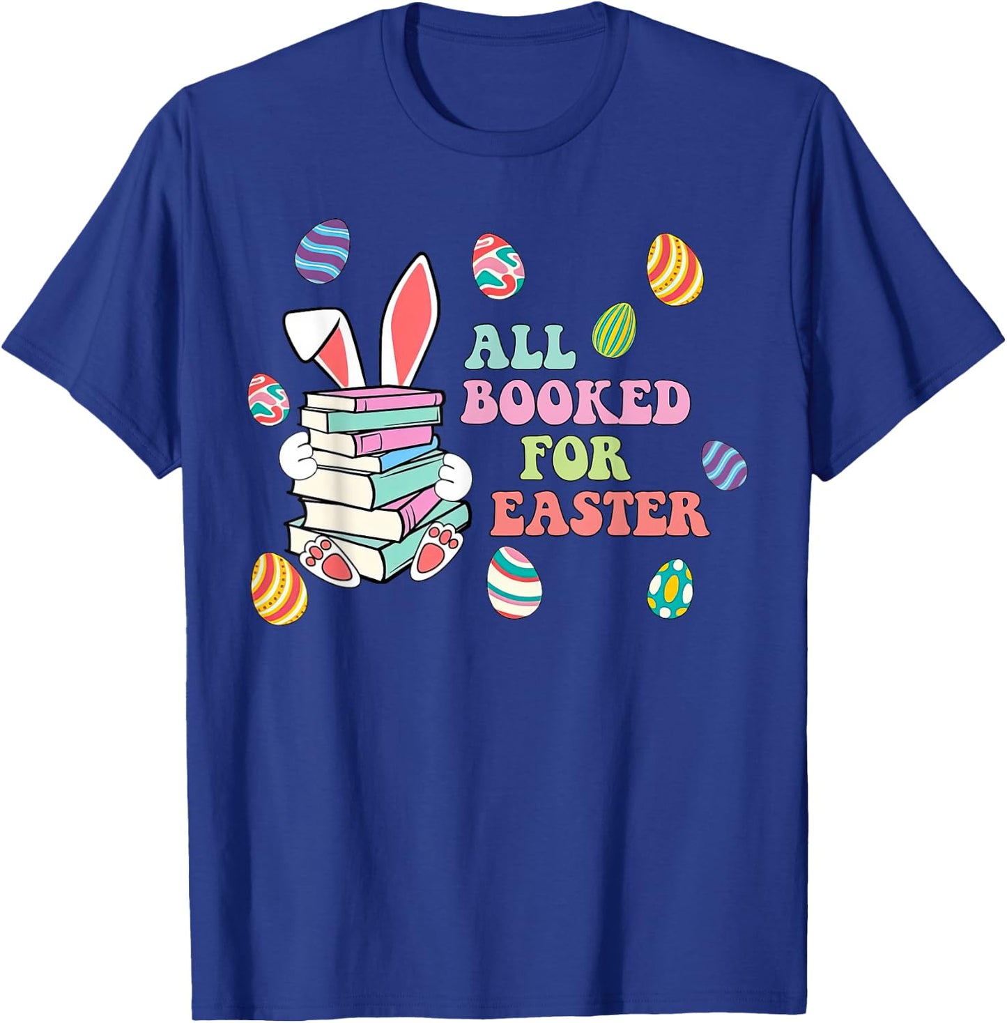 Retro All Booked For Easter Bunny Bookish Bookworm Teacher T-Shirt - T-Shirt | Royal