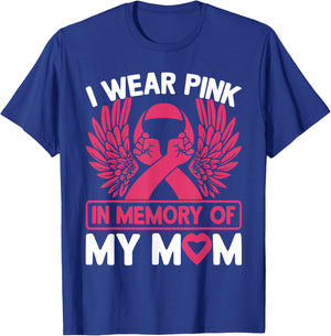 I Wear Pink In Memory Of My Mom Breast Cancer Awareness T-Shirt - T-Shirt | Royal