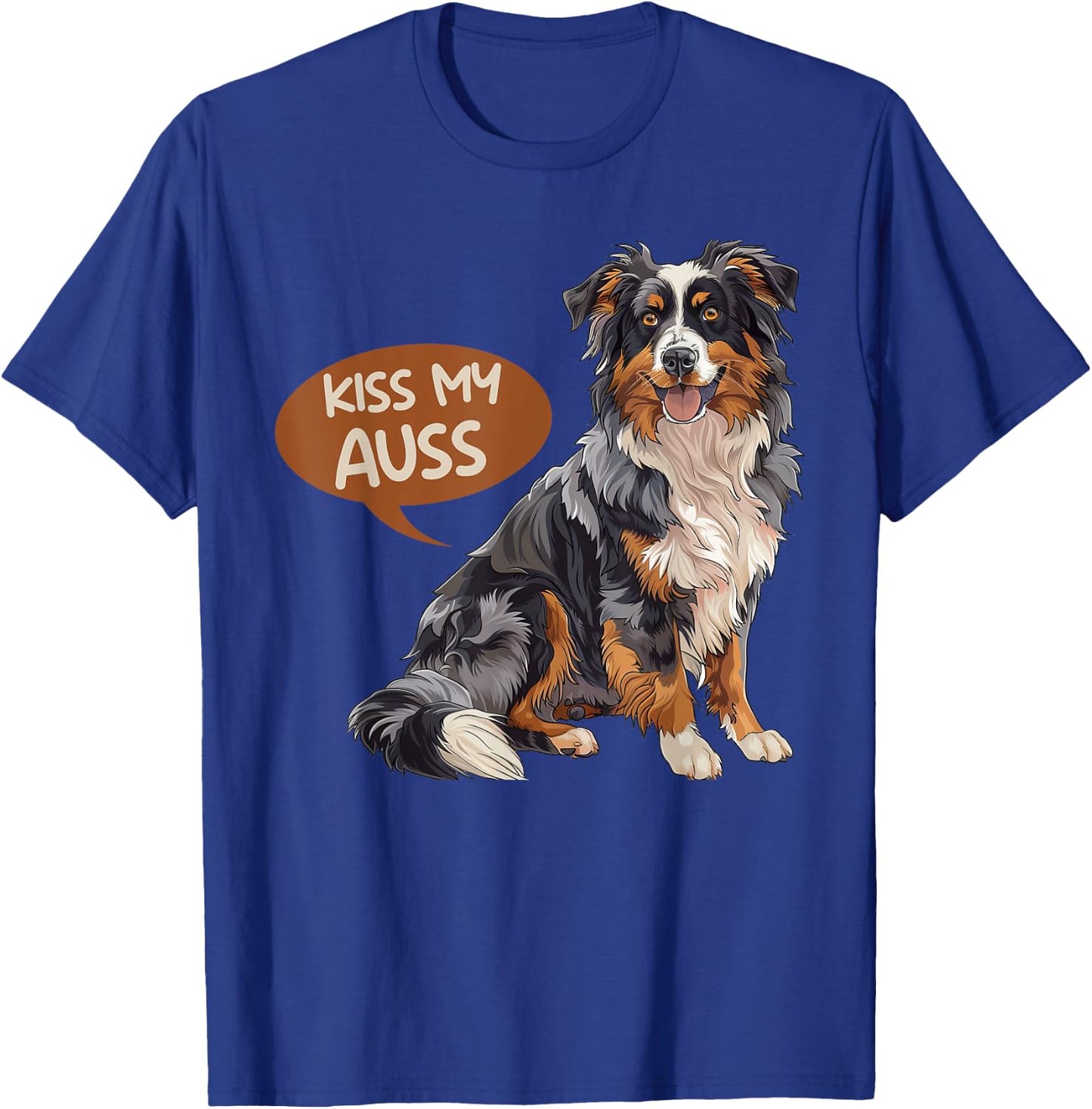 Austrailian Shepherd KISS MY AUSS Funny Dog Owner Men Women T-Shirt - T-Shirt | Royal