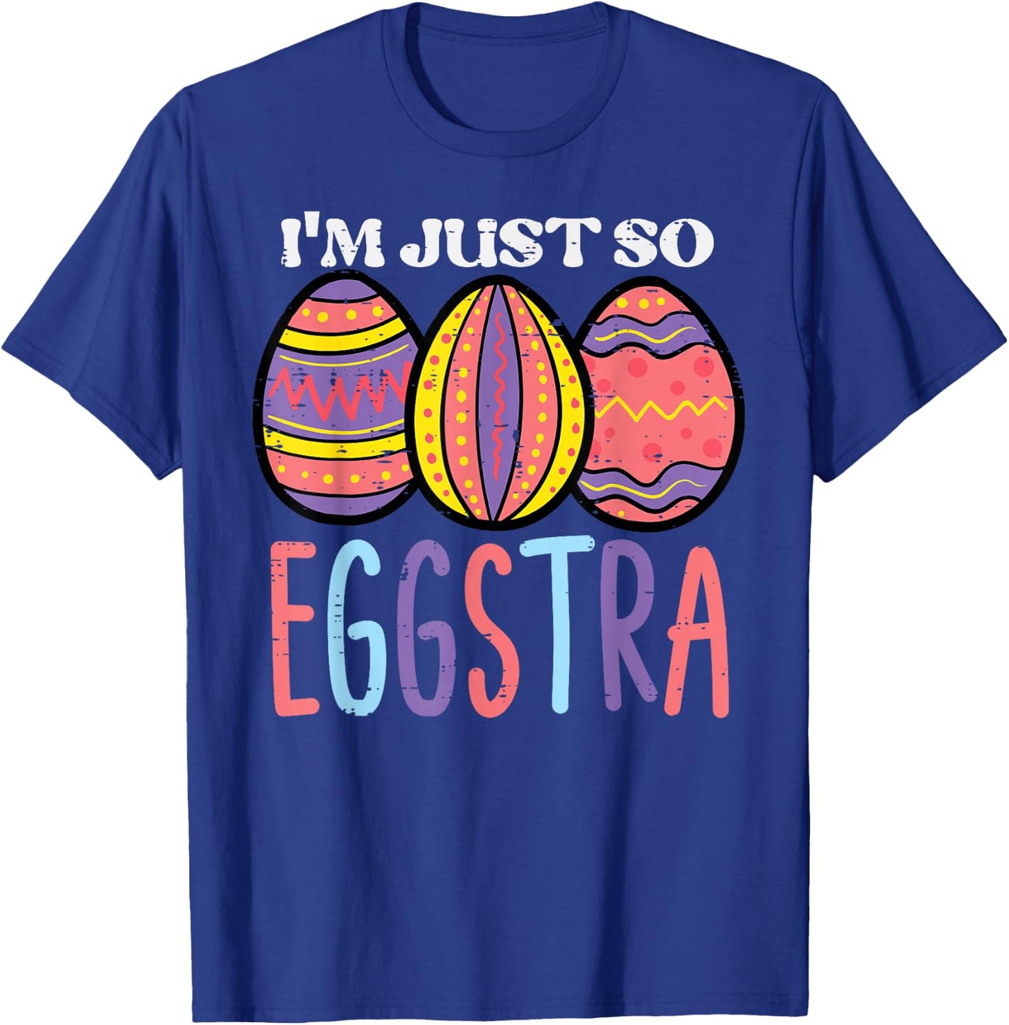 Easter Im So Eggstra Eggs Cute Women Girls Kids Toddler Teen T-Shirt - T-Shirt | Royal