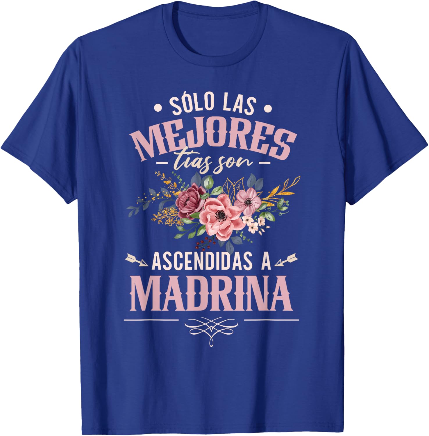 Sólo Las Mejores Tías Son Ascendidas A Madrina T-Shirt - T-Shirt | Royal
