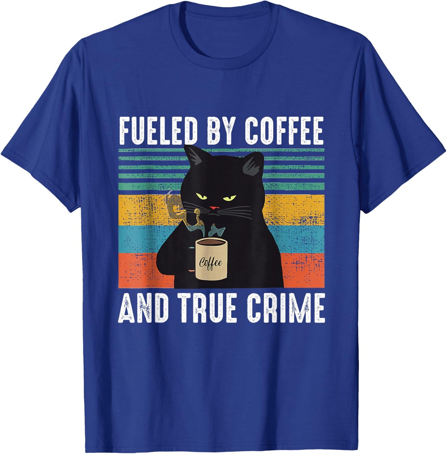 Funny Vintage Fueled by Coffee and True Crime for Cat Lovers T-Shirt - T-Shirt | Royal