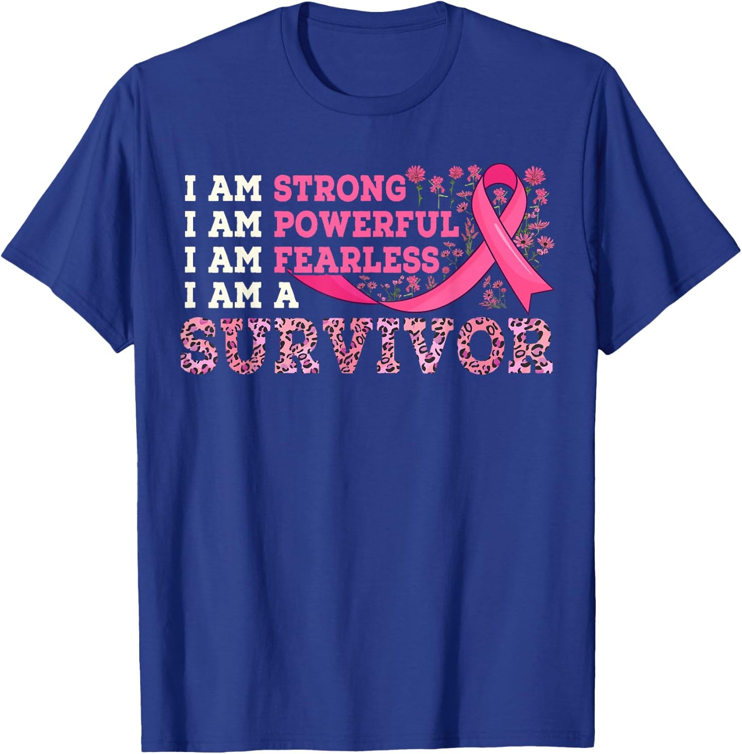 I Am Strong Survivor Pink Ribbon Wildflowers Breast Cancer T-Shirt - T-Shirt | Royal