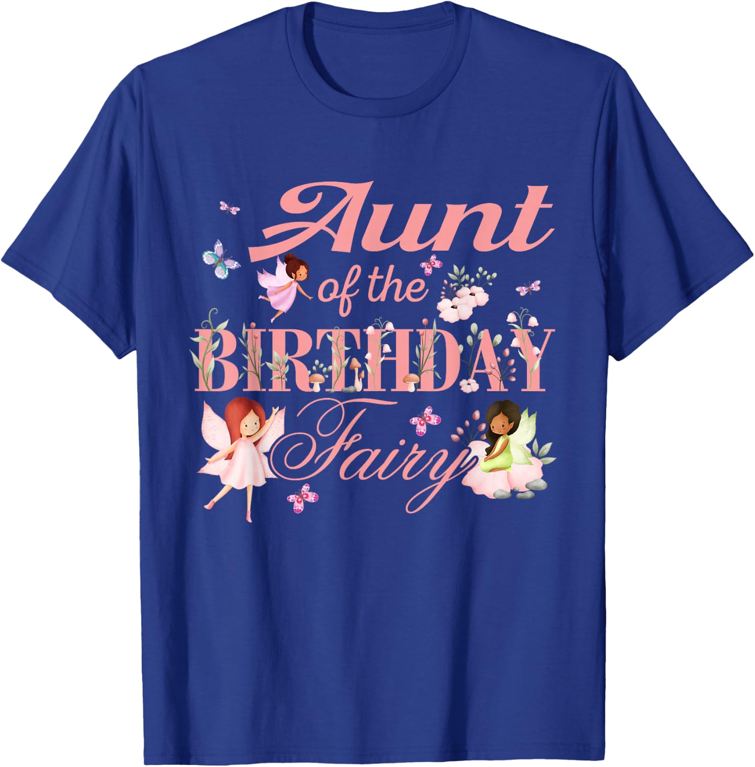Aunt of The Birthday Fairy Little Girl Magical Family T-Shirt - T-Shirt | Royal