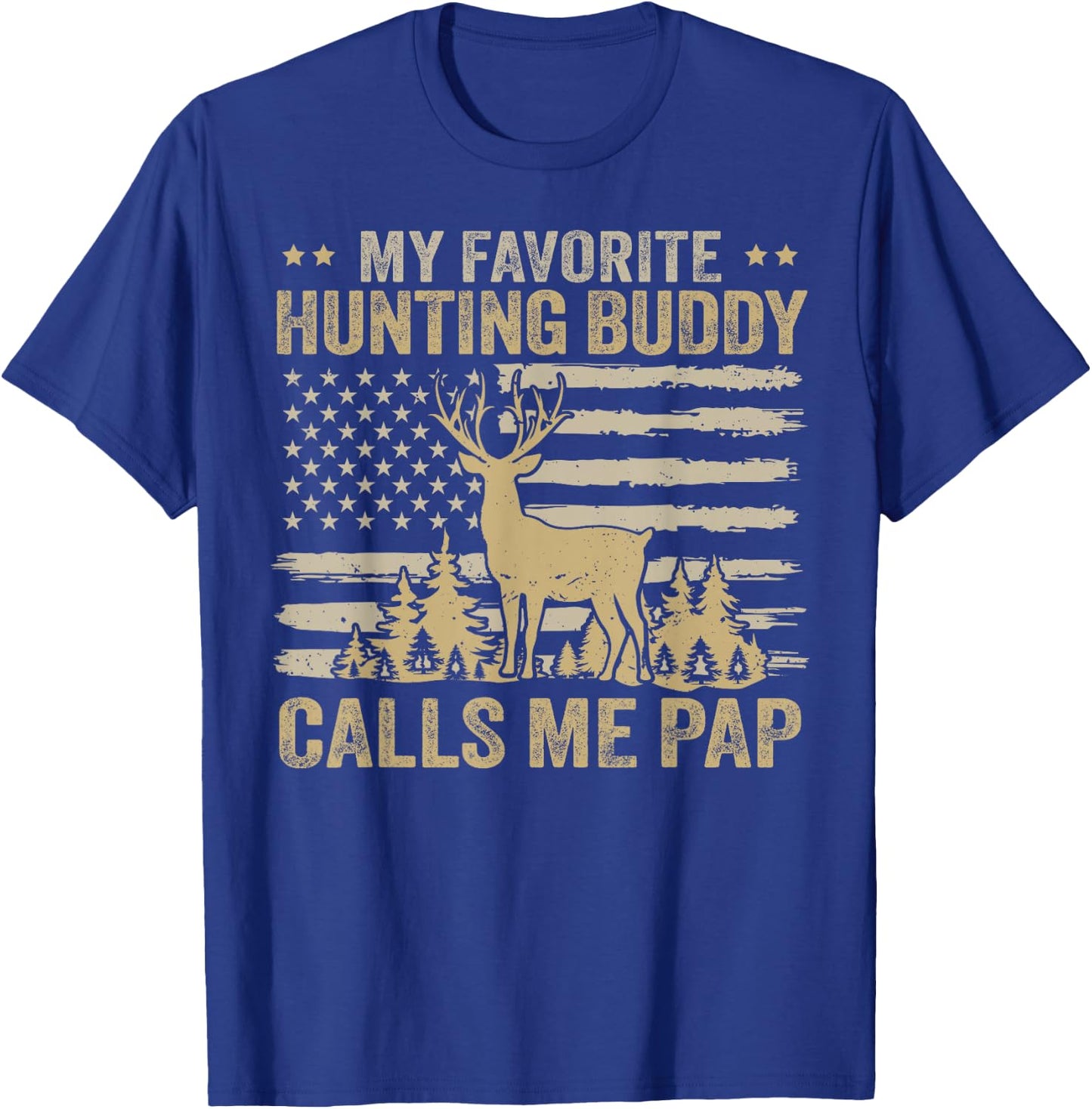 My Favorite Hunting Buddy Calls Me Pap Hunter T-Shirt - T-Shirt | Royal