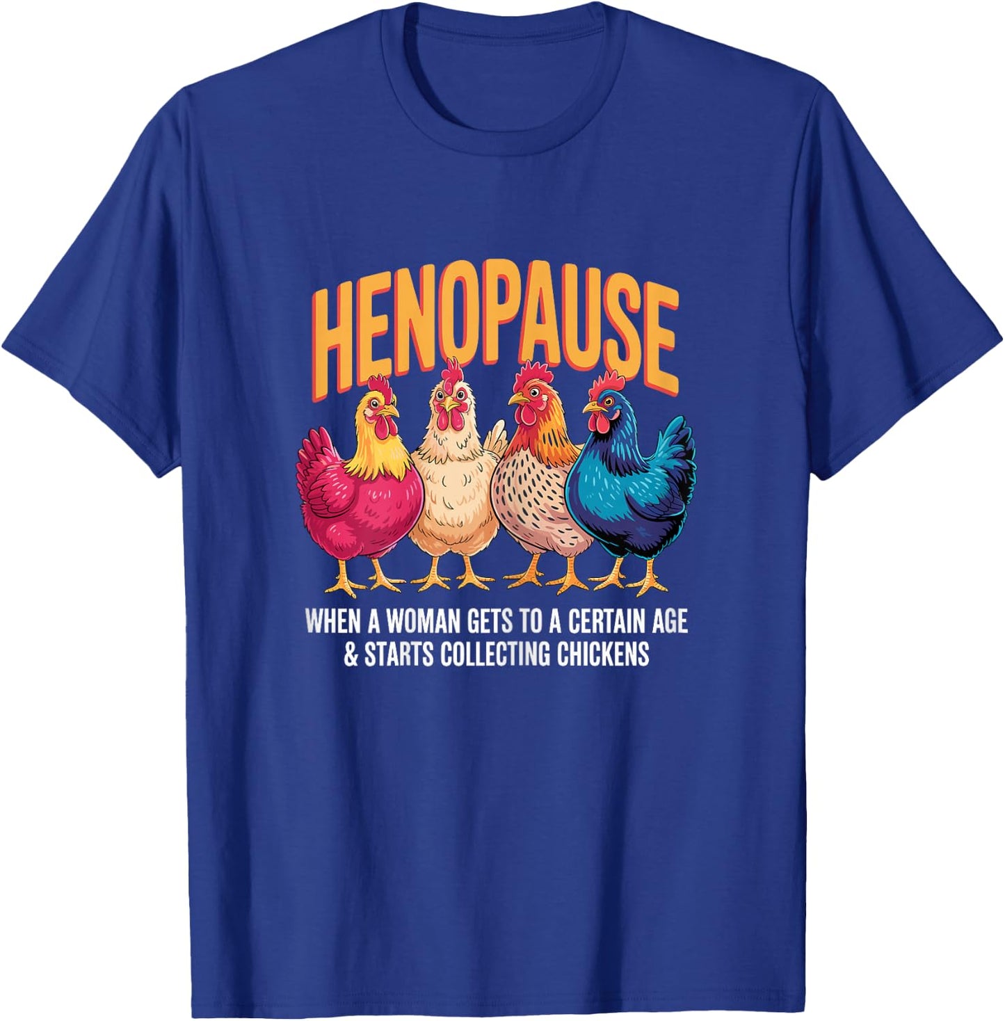 Retro Chicken Farmer Henopause Menopause Perimenopause T-Shirt - T-Shirt | Royal