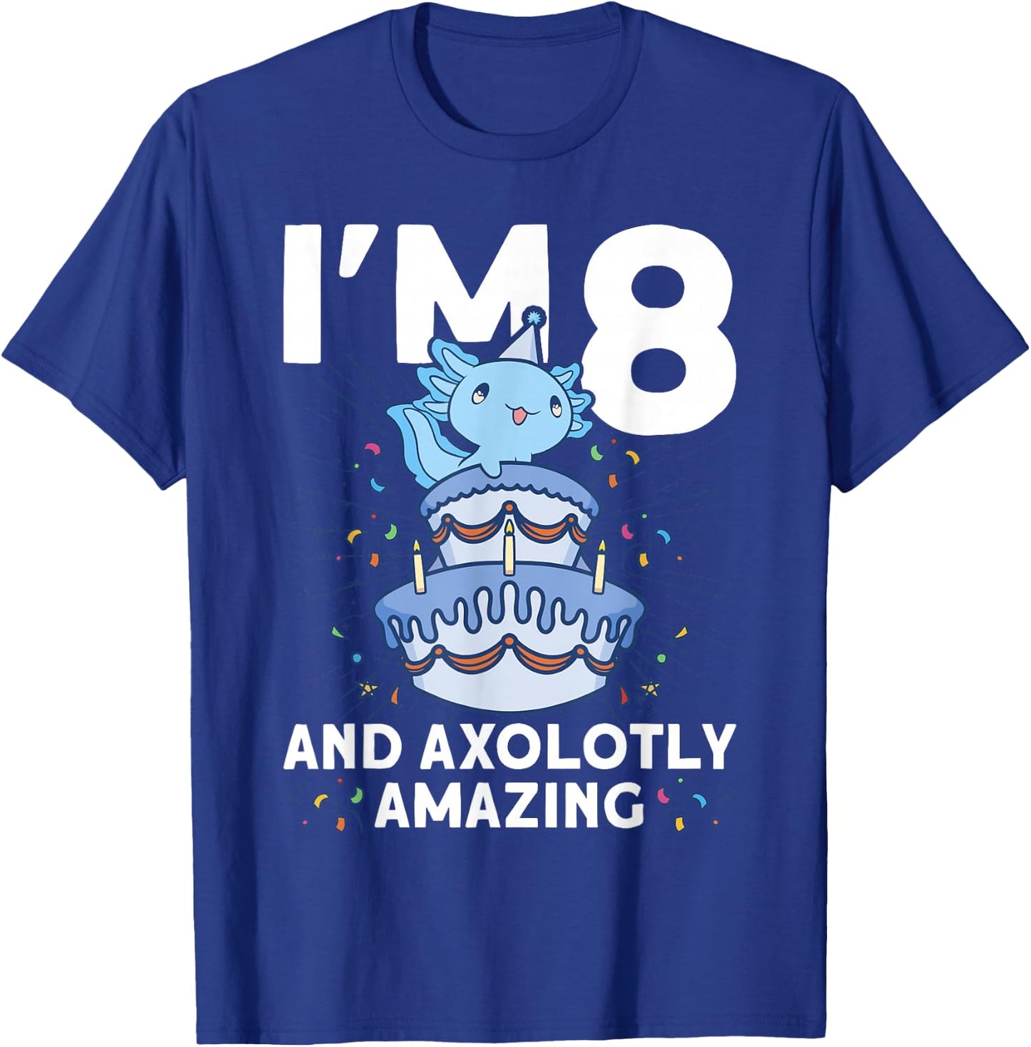 I'm 8 bday Axolotl party cute 8th Birthday Kids Axolotl T-Shirt - T-Shirt | Royal