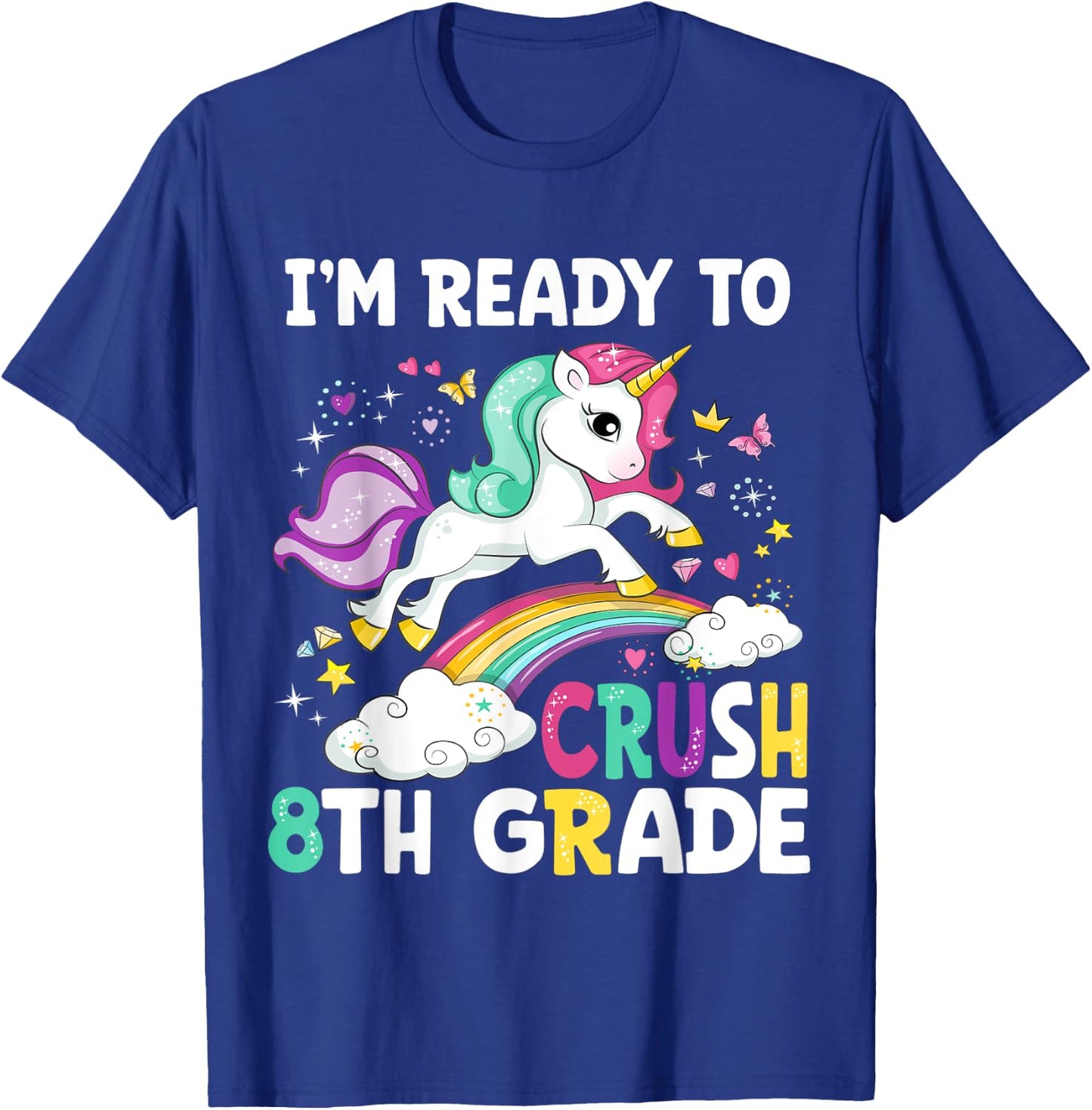 I'm Ready To Crush 8th Grade Unicorn Back To School Girls T-Shirt - T-Shirt | Royal
