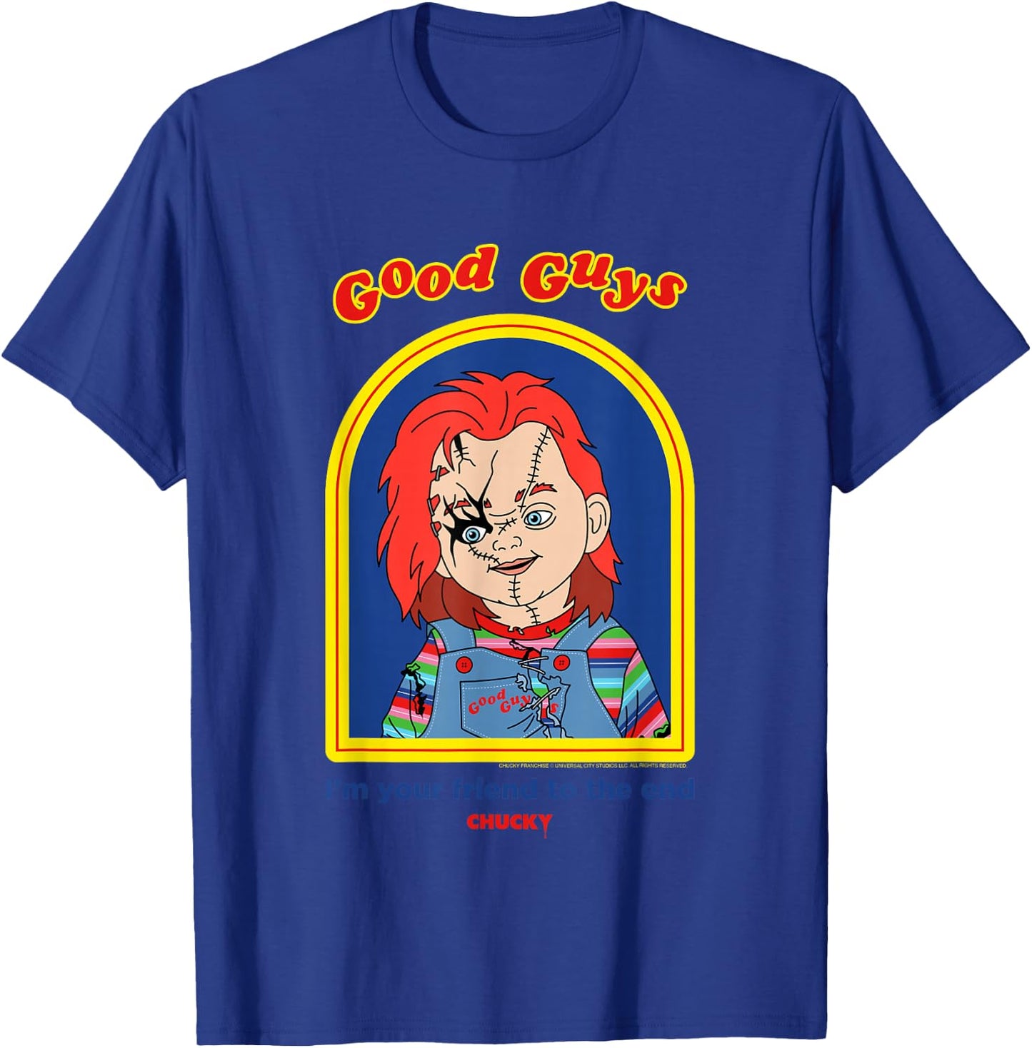 Chucky Good Guys I'm Your Friend to The End T-Shirt - T-Shirt | Royal