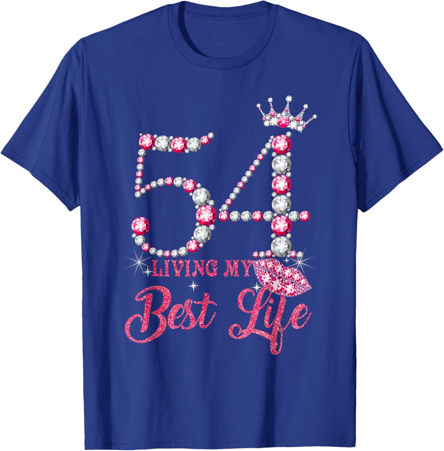 Living My Best Life 54 Years Old 54th Birthday Queen Women T-Shirt - T-Shirt | Royal