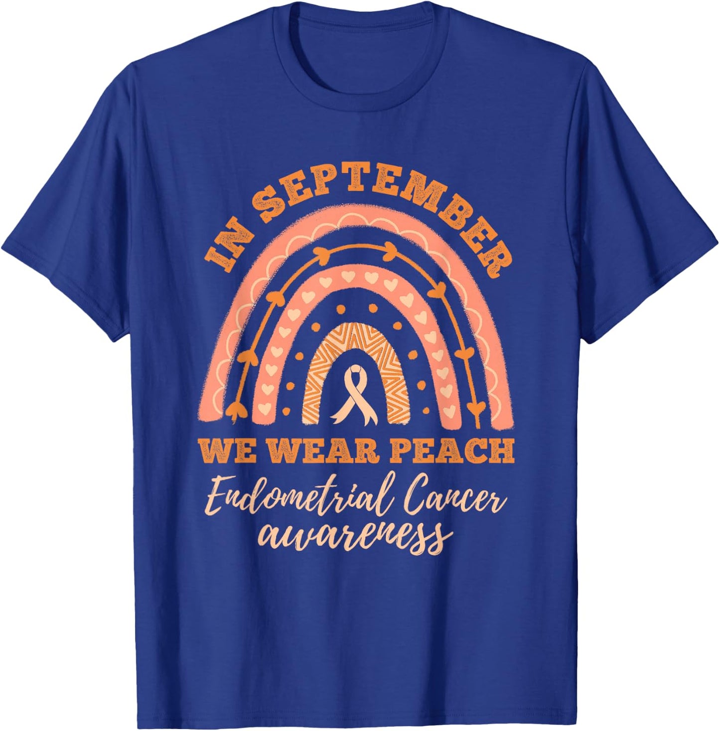 In September We Wear Peach Endometrial Cancer Awareness T-Shirt - T-Shirt | Royal