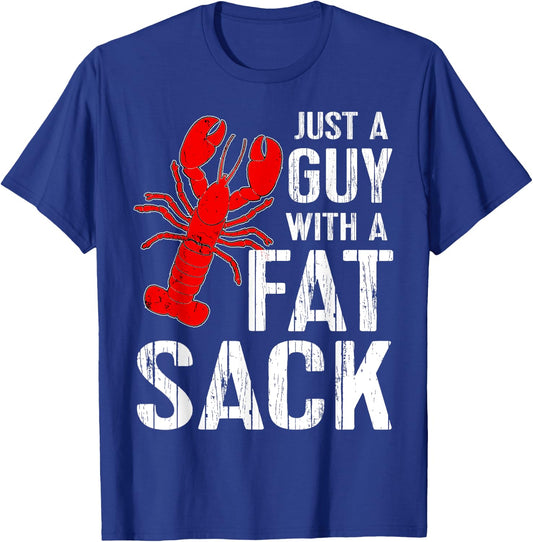 Crawfish Boil Funny Just A Guy With A Fat Sack Crawfish T-Shirt - T-Shirt | Royal