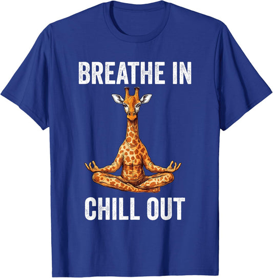 Breathe In Chill Out Giraffe Doing Yoga Meditation Zen T-Shirt - T-Shirt | Royal