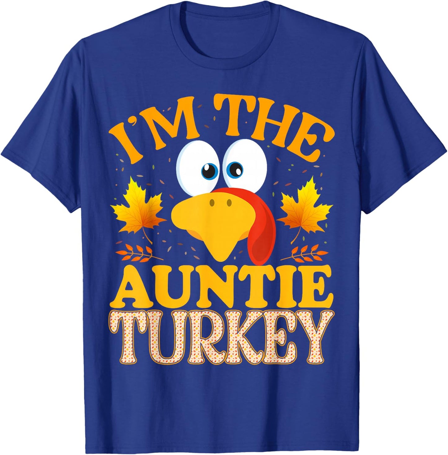 Thanksgiving I'm The Auntie Turkey Matching T-Shirt - T-Shirt | Royal
