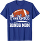 Football Bonus Mom Football Player Game Day Mother's Day T-Shirt - T-Shirt | Royal