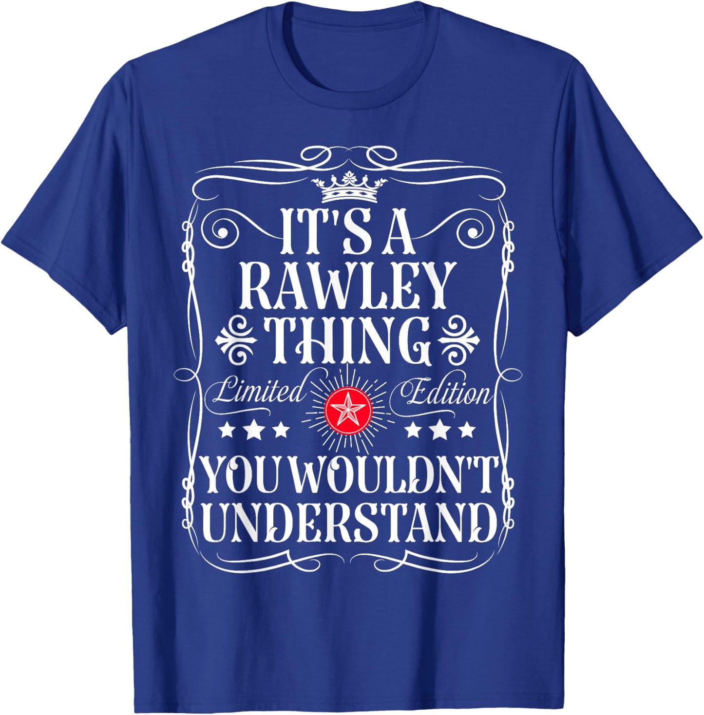 Rawley Name Its A Rawley Thing You Wouldn't Understand T-Shirt - T-Shirt | Royal