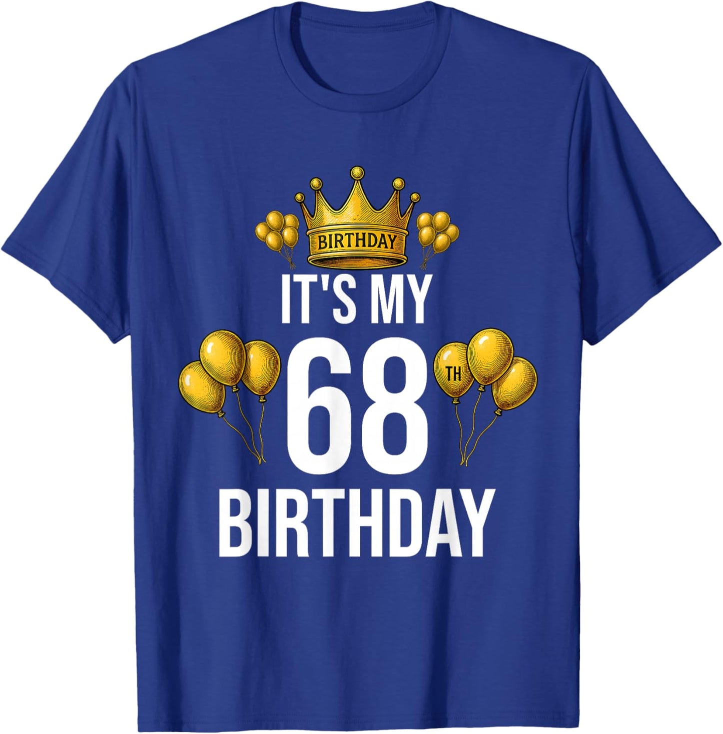 It's My 68th Birthday Party 68 Year Old Birthday Men Women T-Shirt - T-Shirt | Royal
