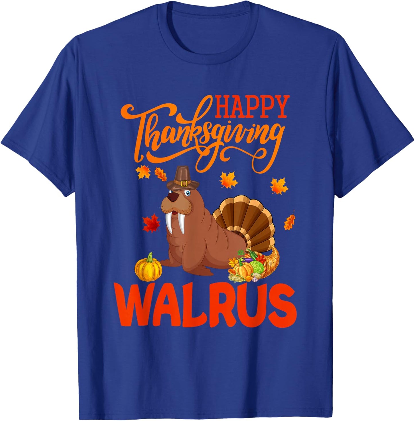 Happy Thanksgiving Walrus Costume Turkey Fall Leaves Lover T-Shirt - T-Shirt | Royal