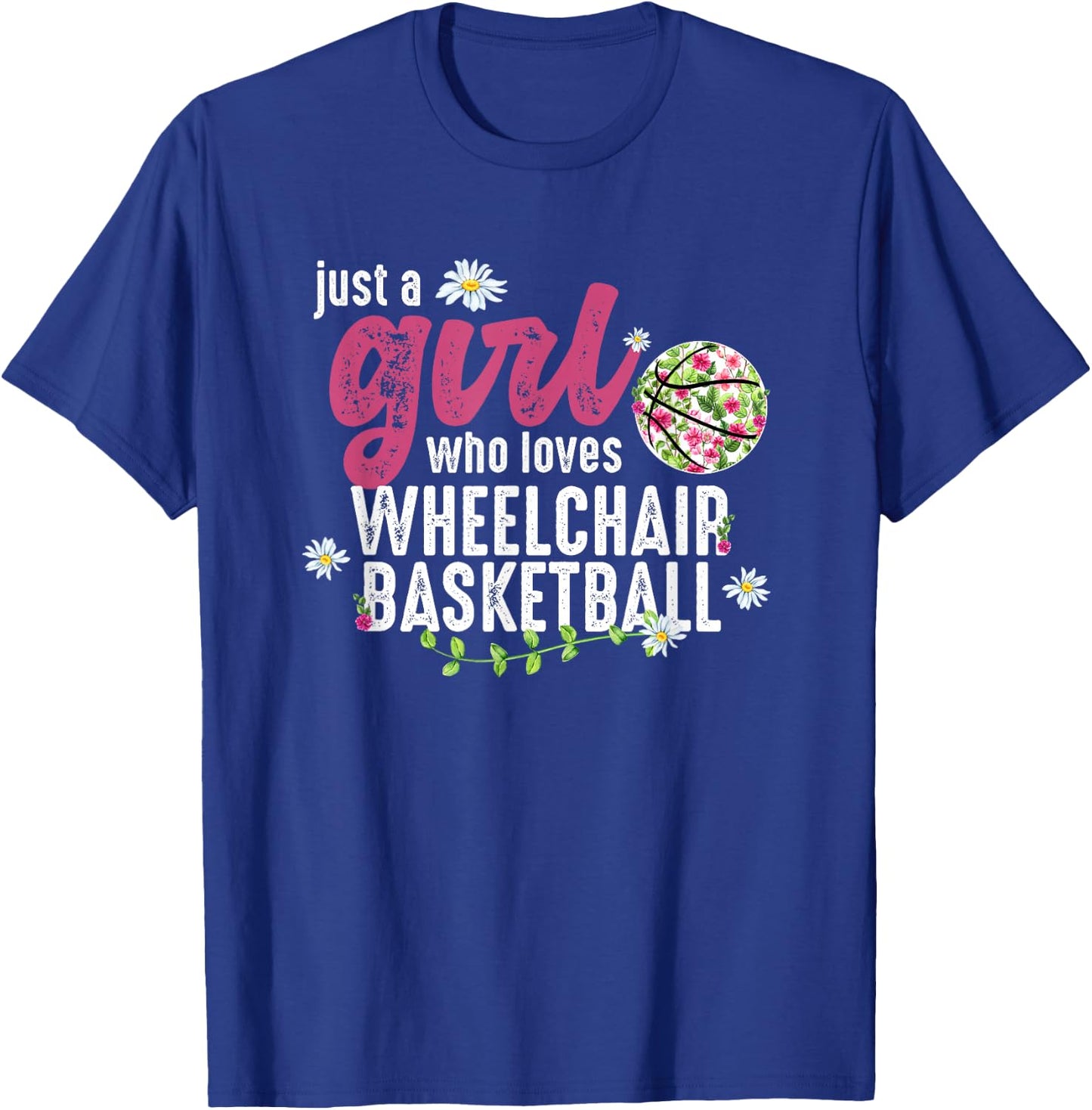 Just A Girl Who Loves Wheelchair Basketball T-Shirt - T-Shirt | Royal