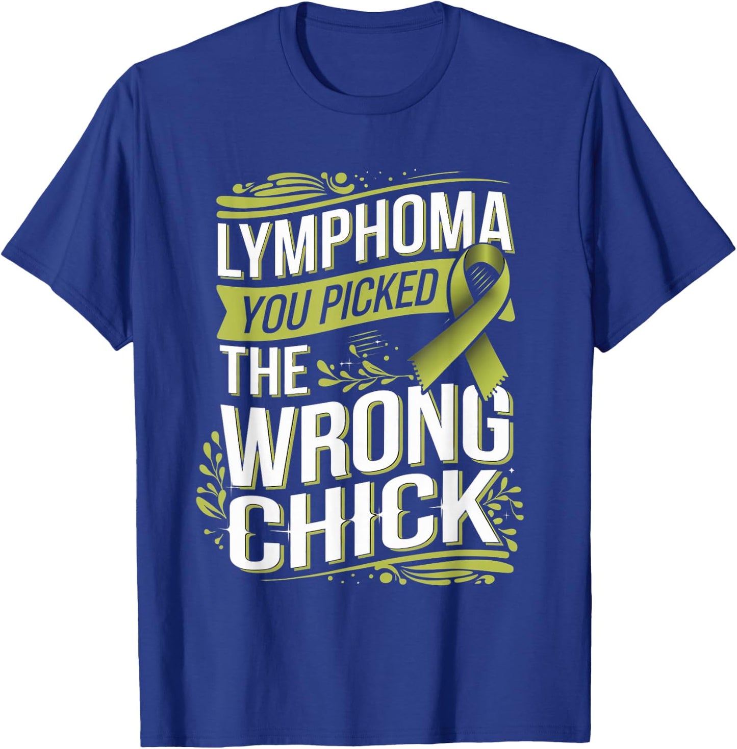 Cancer Awareness Picked A Wrong Chick Lymphoma T-Shirt - T-Shirt | Royal