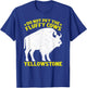 Do Not Pet The Fluffy Cows Buffalo & Bison Yellowstone Park T-Shirt - T-Shirt | Royal