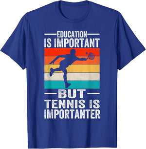 Education Is Important But Tennis Is Importanter Funny T-Shirt - T-Shirt | Royal