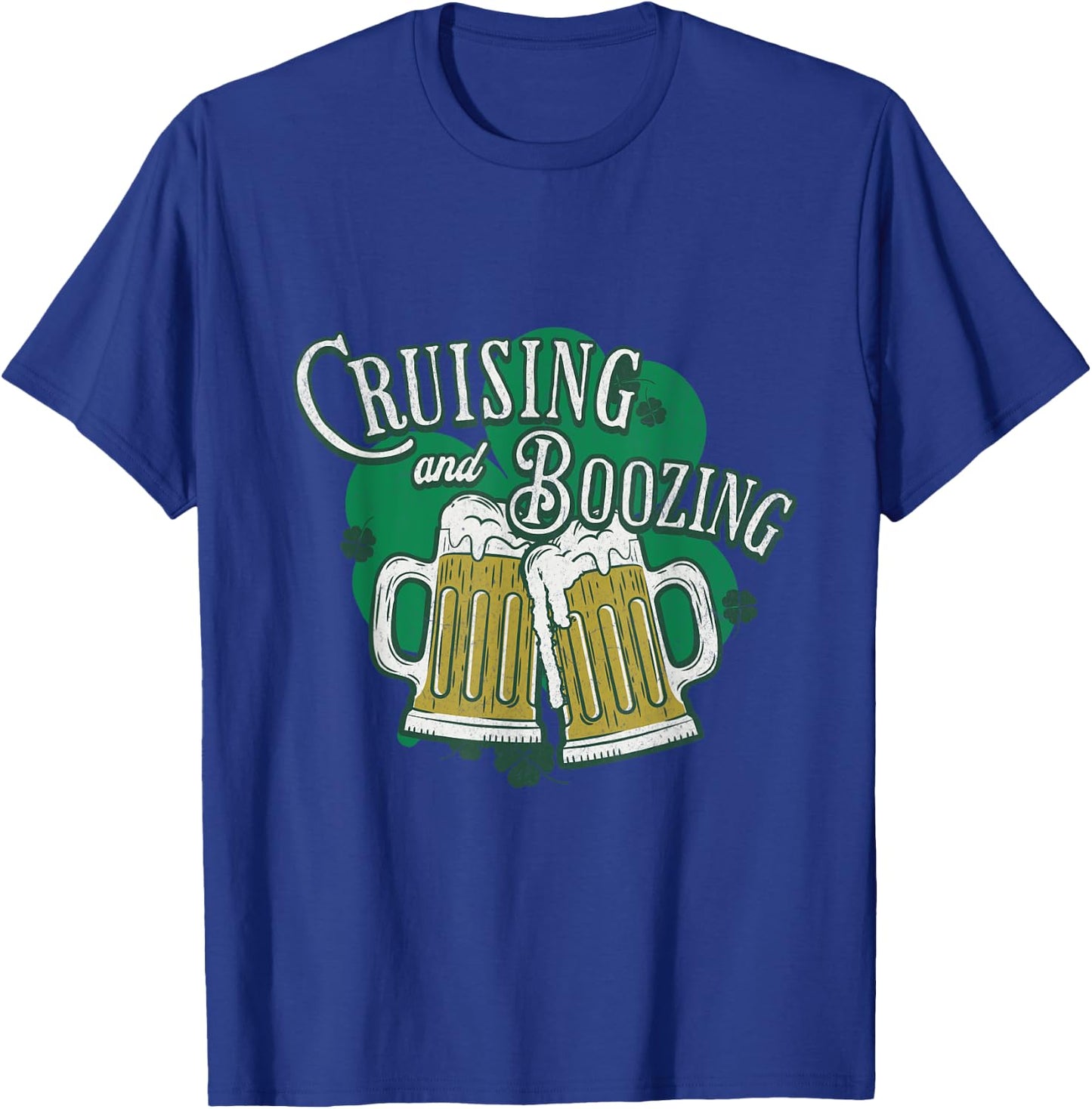 Cruising And Boozing St Patricks Day Beer Shamrock Drinking T-Shirt - T-Shirt | Royal