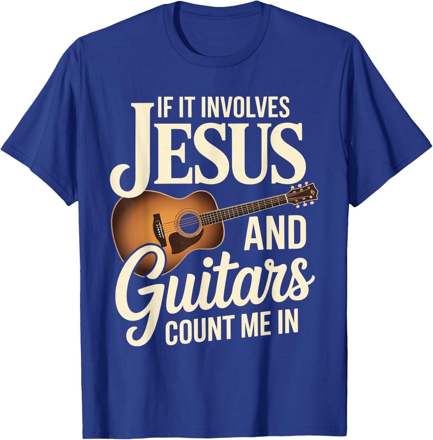 If It Involves Jesus And Guitars Count Me In T-Shirt - T-Shirt | Royal