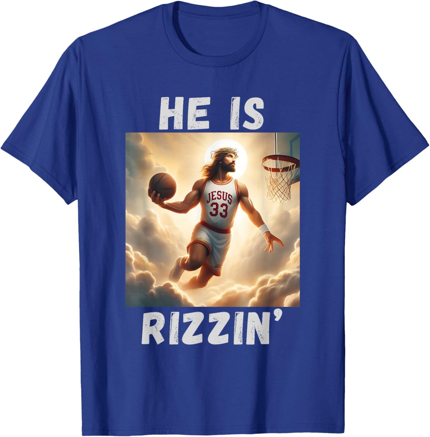He is Rizzin Funny Jesus Playing Basketball, Jesus Rizzin T-Shirt - T-Shirt | Royal
