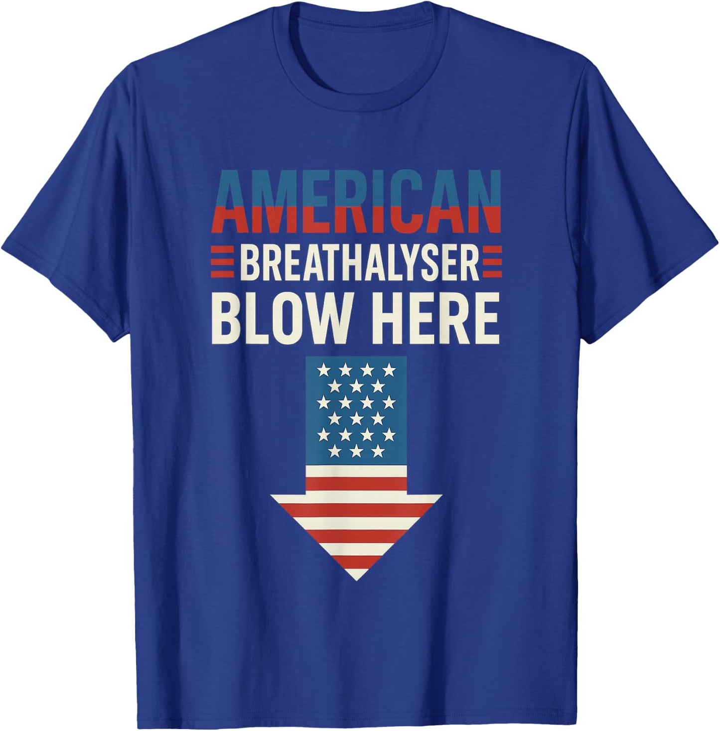 Breathalyzer 4th of July Funny American Flag Patriotic T-Shirt - T-Shirt | Royal