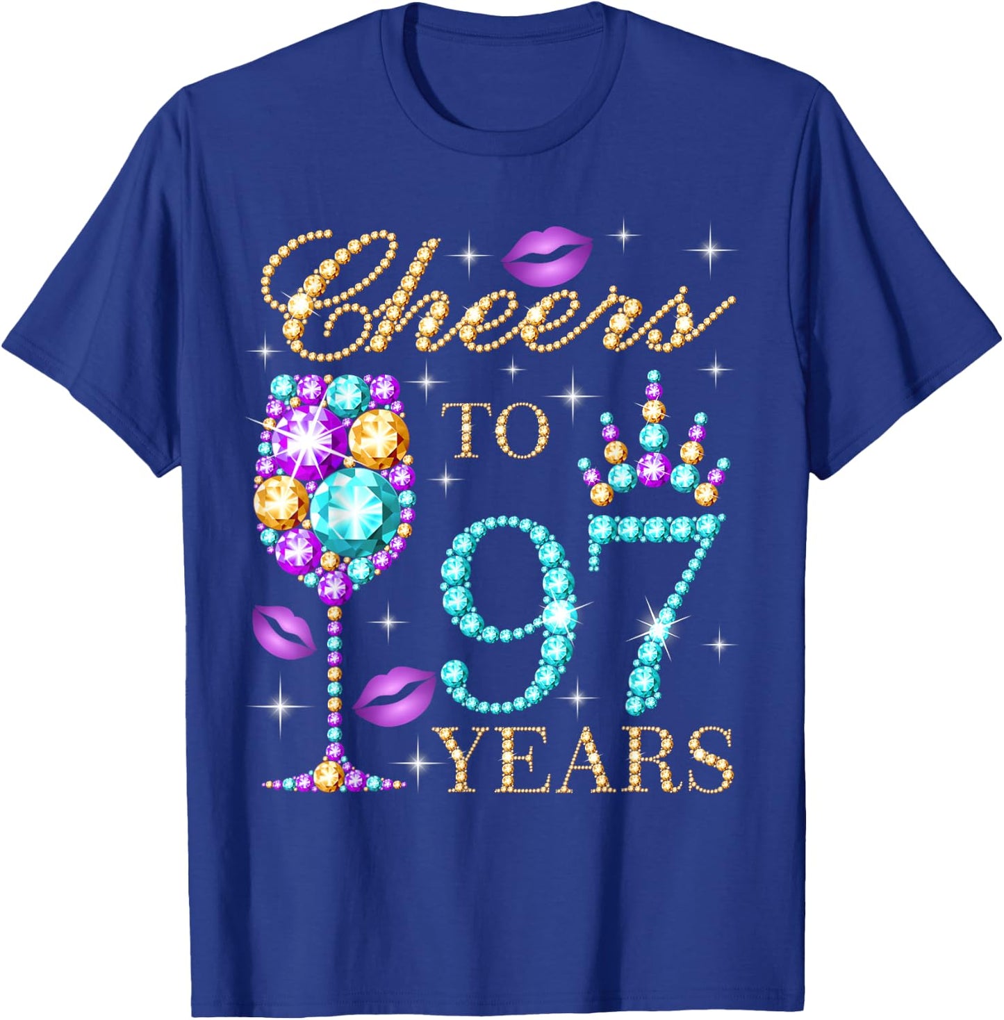 Cheers To 97 Years Old Women 97th Birthday Party T-Shirt - T-Shirt | Royal