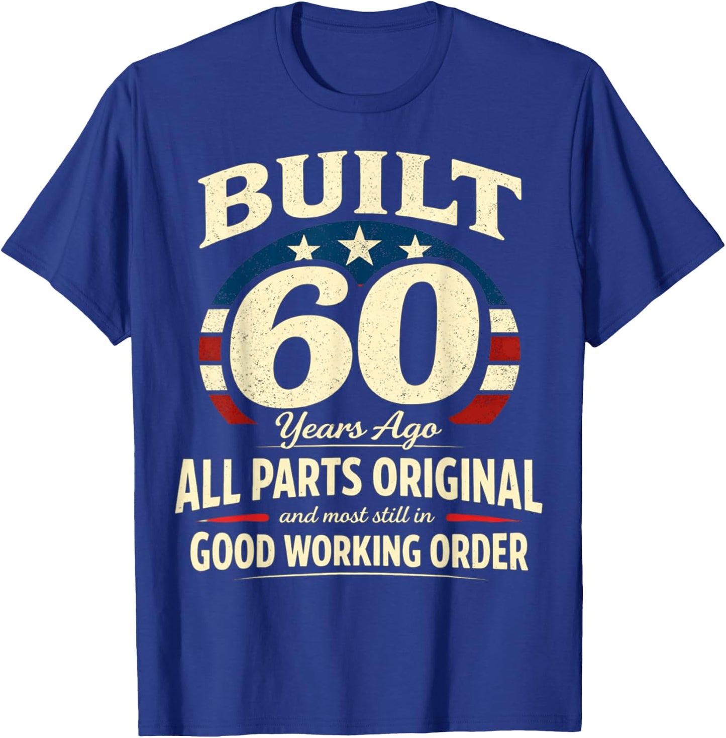 60th Birthday Man Woman Built 60 Years Ago Funny USA Flag T-Shirt - T-Shirt | Royal
