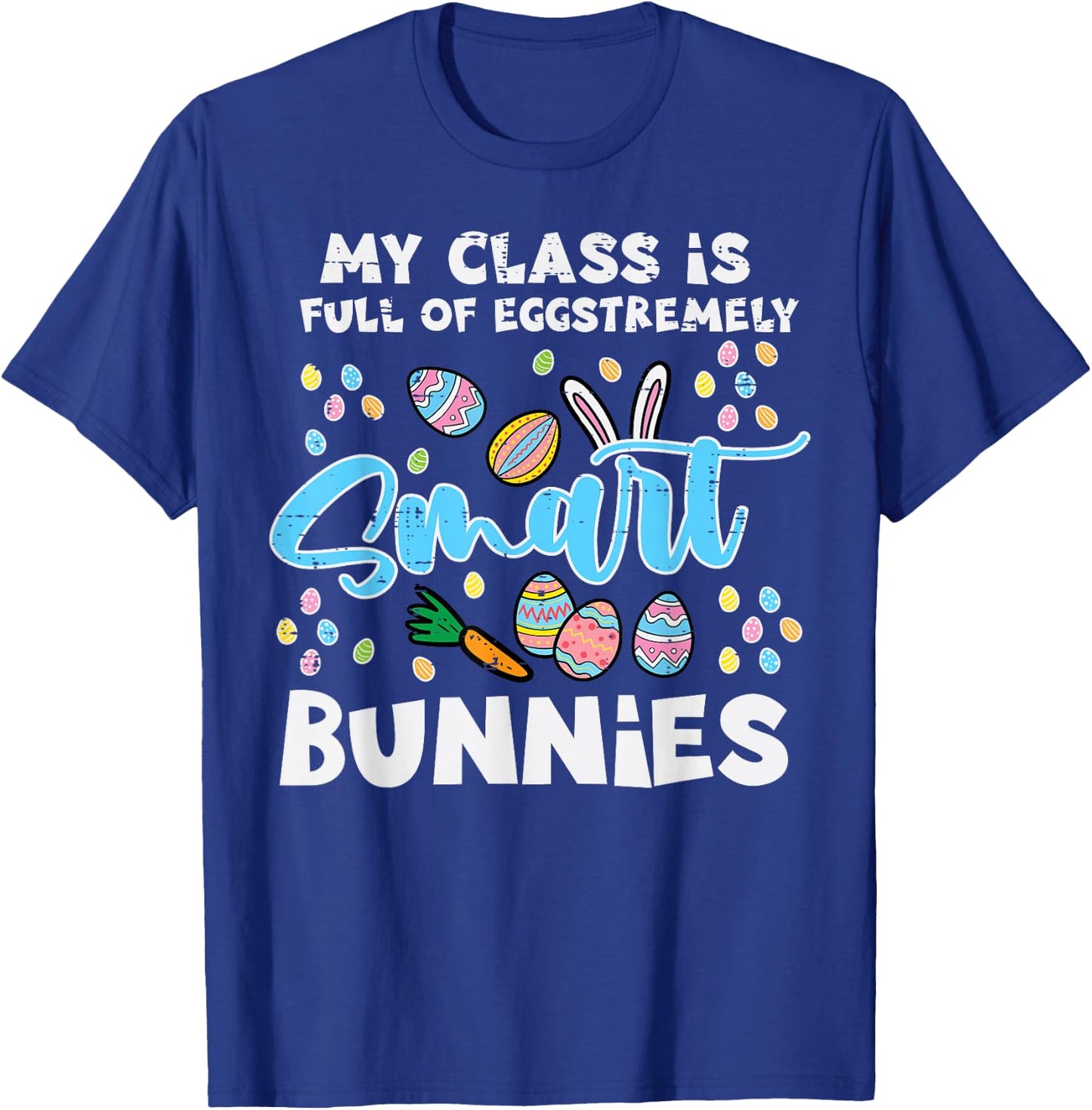 Class Full Eggstremely Smart Bunnies Easter teacher Women T-Shirt - T-Shirt | Royal