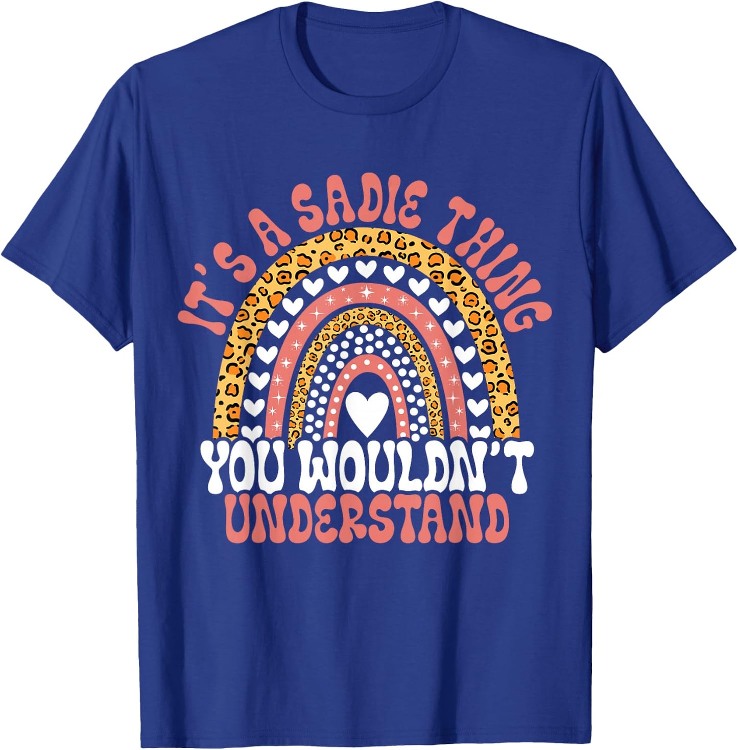 Funny Sadie Name Leopard Funny Sadie Birthday Quote Sadie T-Shirt - T-Shirt | Royal
